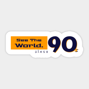 See the world since 90s Sticker